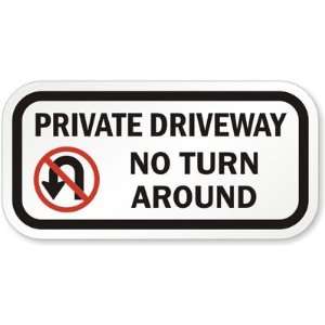  Aluminum Private Driveway No Turn Around Sign, Small 