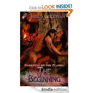 The Beginning (Darkness on the Plains) James Goodman  