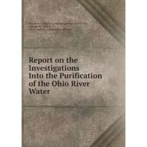Report on the Investigations Into the Purification of the Ohio River 