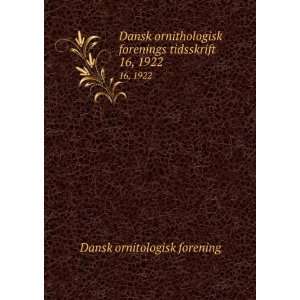 Dansk ornithologisk forenings tidsskrift. 16, 1922 Dansk 