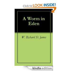 Worm in Eden W. Richard St. James  Kindle Store