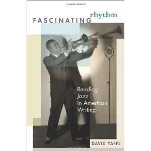  Fascinating Rhythm Reading Jazz in American Writing 