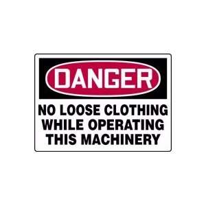  DANGER NO LOOSE CLOTHING WHILE OPERATING THIS MACHINERY 10 