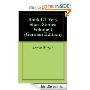 Book Of Very Short Stories Volume 1 (German Edition) David Wright 