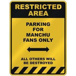  RESTRICTED AREA  PARKING FOR MANCHU FANS ONLY  PARKING 