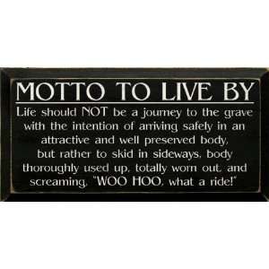  Motto To Live ByGeneral Wooden Sign