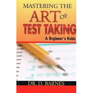  MASTERING THE ART OF TEST TAKING A BEGINNERS GUIDE D 