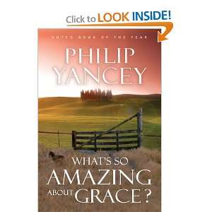 Whats So Amazing About Grace? and over one million other books are 