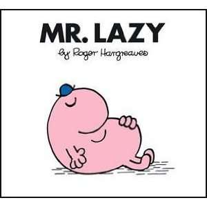  Mr. Lazy