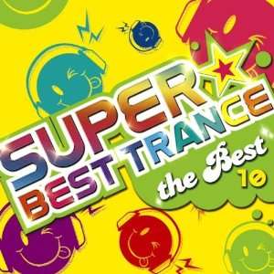  SUPER BEST TRANCE 10  THE BEST (2CD) Music