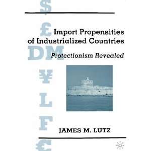   Import Propensities of Industrialized Countries (9780312292713) Books