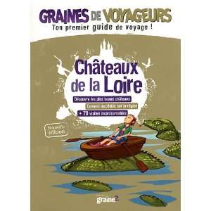  graines de voyageurs  chateaux de la Loire (9782917537329 