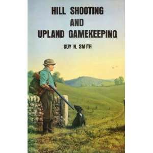  Hill shooting and upland gamekeeping (Field sports library 