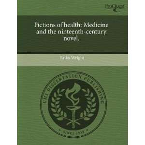  Fictions of health Medicine and the ninteenth century 