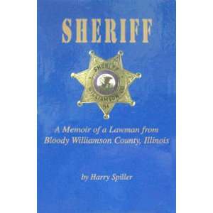   lawman from Bloody Williamson County, Illinois Harry Spiller Books