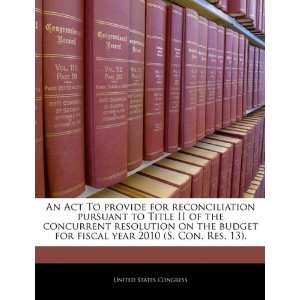   budget for fiscal year 2010 (S. Con. Res. 13). (9781240367702) United