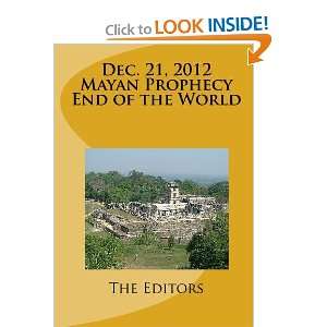  Dec. 21, 2012 Mayan Prophecy End of the World 