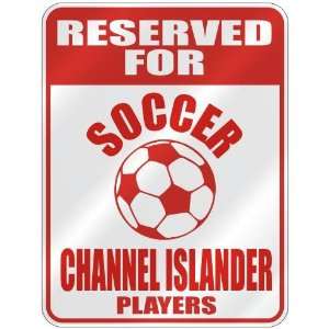 RESERVED FOR  S OCCER CHANNEL ISLANDER PLAYERS  PARKING SIGN COUNTRY 
