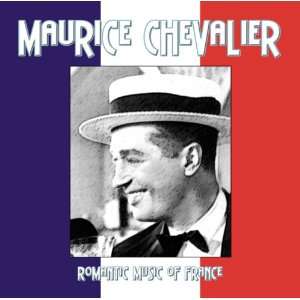  Romantic Music Of France Maurice Chevalier Music