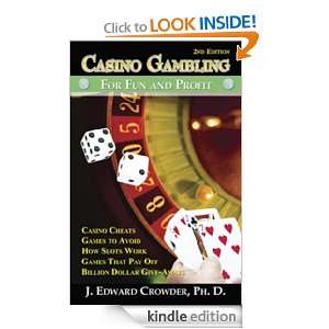 Casino Gambling for Fun and Profit Ph.D. J. Edward Crowder  
