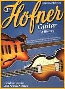 The Hofner Guitar A History, Hardcover Book  