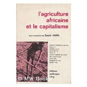  L Agriculture Africaine Et Le Capitalisme / Bernard 