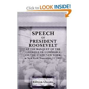  Speech of President Roosevelt at the Banquet of the 