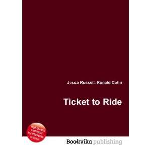  Ticket to Ride Ronald Cohn Jesse Russell Books