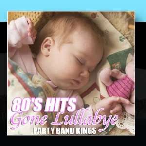  80s Hits Gone Lullabye Party Hit Kings Music