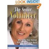 The Senior Volunteer Where And How Retired Americans Can Give Back by 