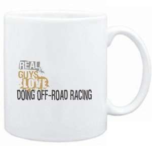  Mug White  Real guys love doing Off Road Racing  Sports 
