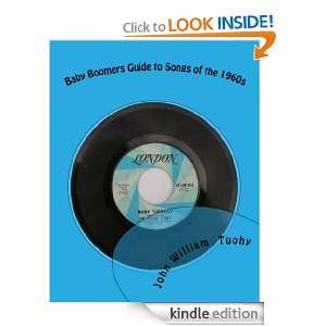 Baby Boomers Guide to Songs of the 1960s John William Tuohy  