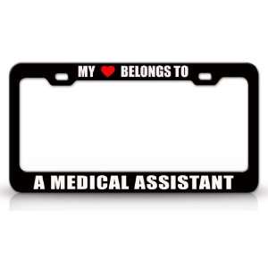 MY HEART BELONGS TO A MEDICAL ASSISTANT Occupation Metal Auto License 