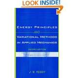 Energy Principles and Variational Methods in Applied Mechanics by J. N 