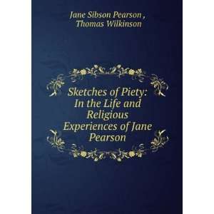   Life and Religious Experiences of Jane Pearson Thomas Wilkinson Jane
