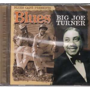  Blues Cafe Presents Big Joe Turner Music