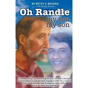  Oh Randle My Son My Son (9780983971702) Betty S Bender 