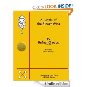 Bottle of the Finest Wine (Short Writings) Rafael Chodos  