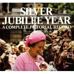  Silver Jubilee Year A Complete Pictorial Record 