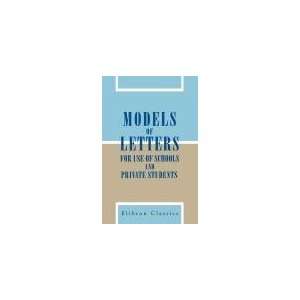  Models of Letters, for Use of Schools and Private Students 
