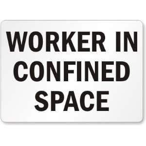  Worker In Confined Space Plastic Sign, 14 x 10