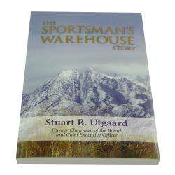 The Sportsmans Warehouse Story by Stuart B. Utgaard  