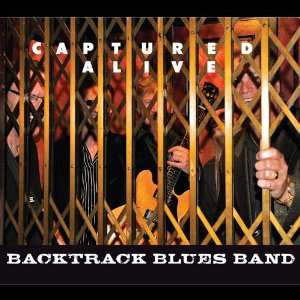 Captured Alive Backtrack Blues Band Music