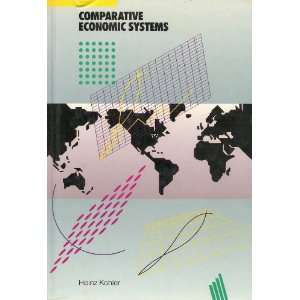  Comparative Economic Systems (9780673380968) Heinz Kohler 
