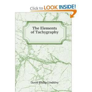   The Elements of Tachygraphy . David Philip Lindsley Books