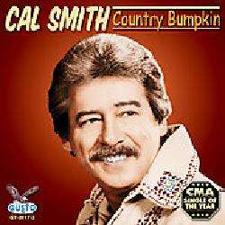 Cal Smith   Country Bumpkin` *  
