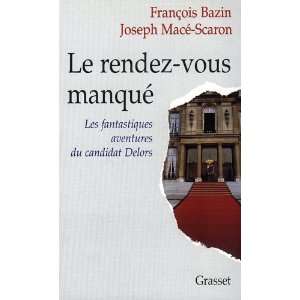   manque Les fantastiques aventures du candidat Delors (French Edition