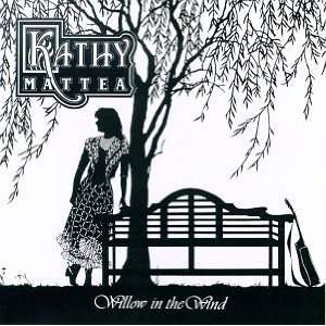  Willow in the Wind Kathy Mattea Music
