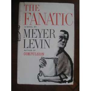 The Fanatic Meyer Levin  Books