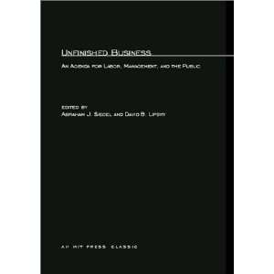 Unfinished Business An Agenda for Labor, Management, and the Public
